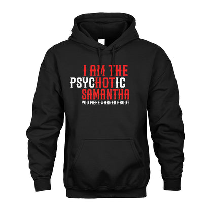 SAMANTHA 13K1-544 I Am The Psychotic Name You Were Warned About