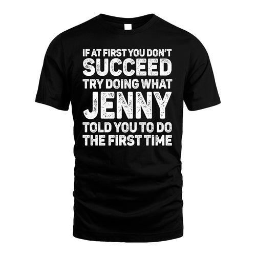 JENNY 13K1-117   Personalized Funny Quote Apparel If At First You Dont Succeed