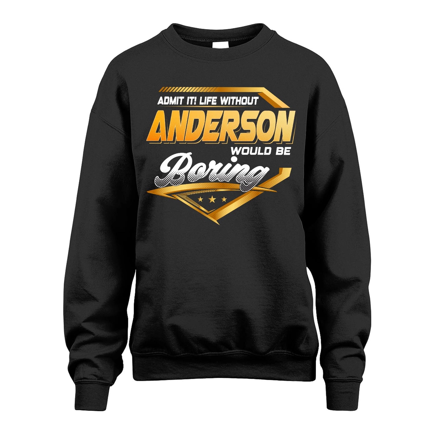 ANDERSON 13K1-513 Personalized "Admit It! Life Without ... Would Be Boring"