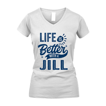 JILL 13K1-116 Personalized Name Quote T-Shirt Life Is Better With Unisex Gift