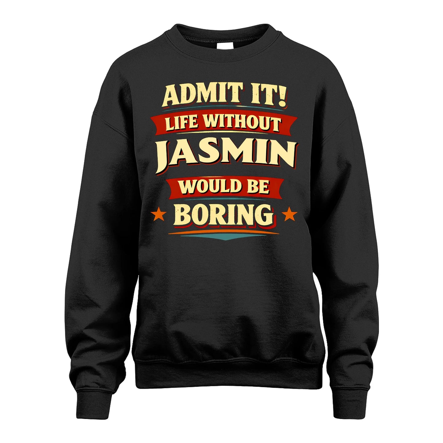 JASMIN 13K3-503 Personalized "Admit It Life Without..."