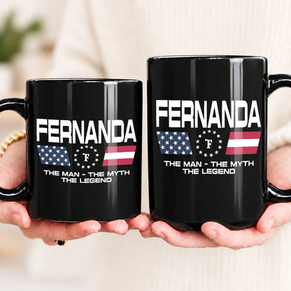 The Man The Myth The Legend Us Flag Mug FERNANDA 13K1 MG23