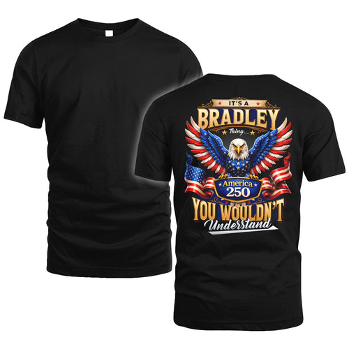 BRADLEY 13K1-518 Personalized "...Thing You Wouldn't Understand"– America 250 Design