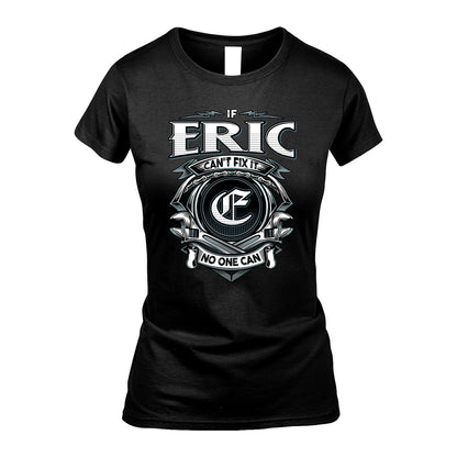 ERIC 13K1-510 Personalized  "Can’t Fix It No One Can"