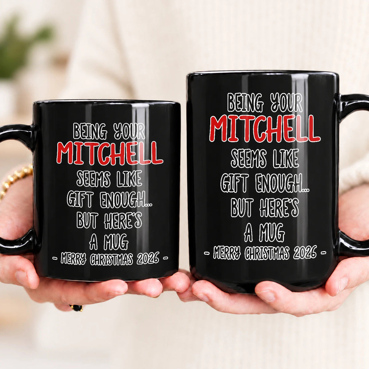 Being Your Name Seems Like Gift Enough Funny Christmas Mug Gift MITCHELL 13K1 MG33
