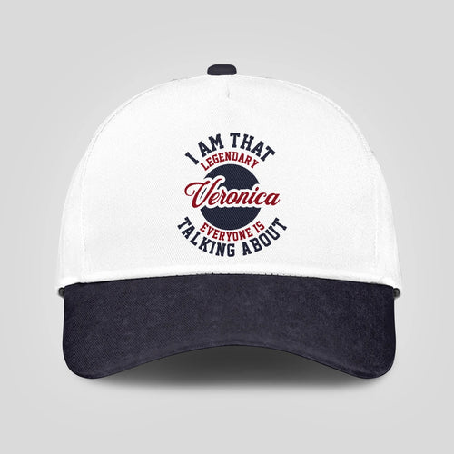 I Am That Legendary Your Name Everyone Is Talking About Baseball Cap VERONICA 13K1 C107PF