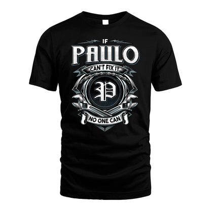 PAULO 13K1-510 Personalized  "Can’t Fix It No One Can"