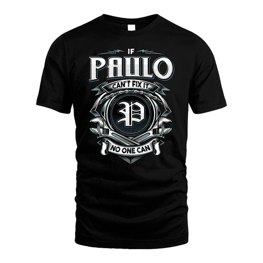 PAULO 13K1-510 Personalized  "Can’t Fix It No One Can"