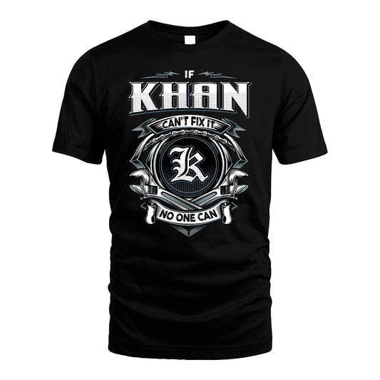 KHAN 13K1-510 Personalized  "Can’t Fix It No One Can"