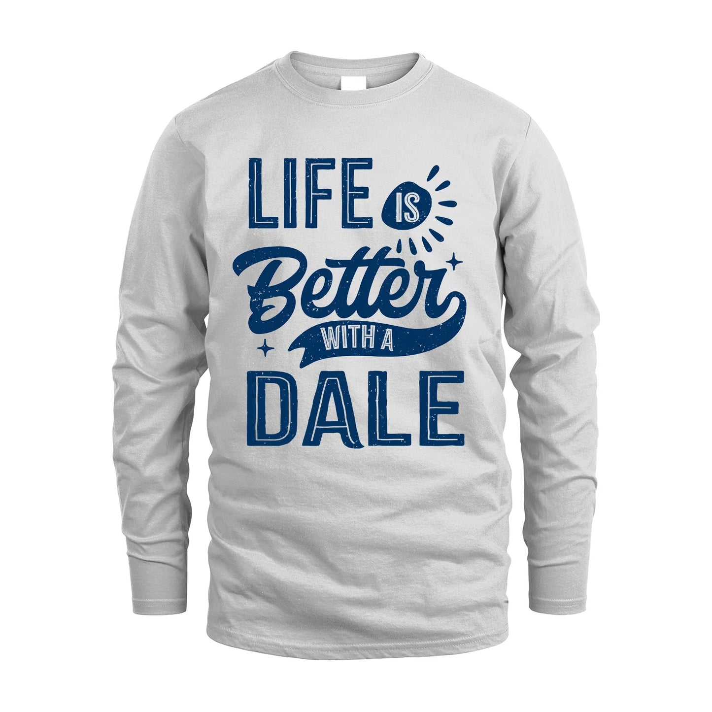 DALE 13K1-116 Personalized Name Quote T-Shirt Life Is Better With Unisex Gift