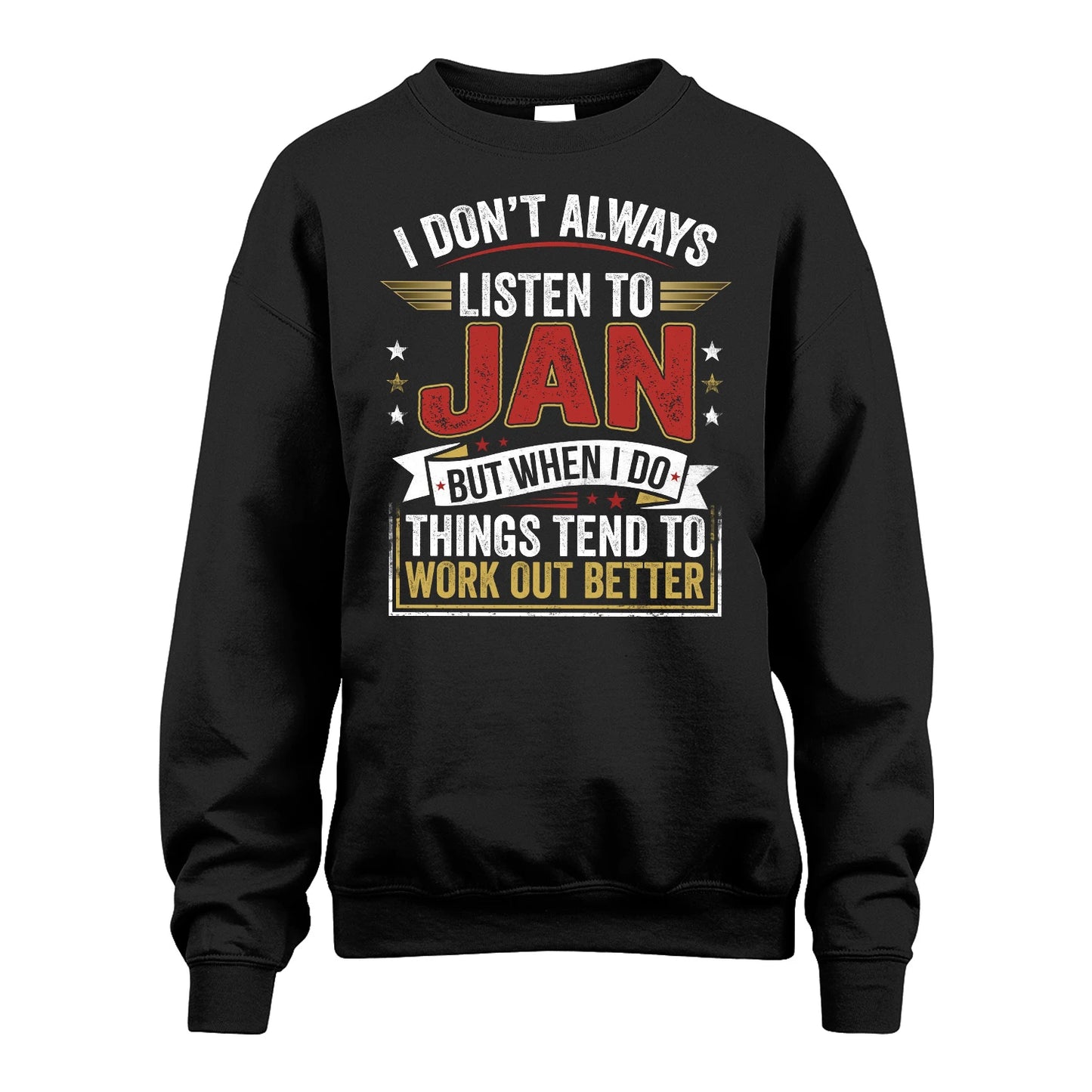 JAN 13K1-542 I Don't Always Listen To ...