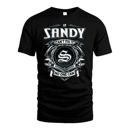 SANDY 13K1-510 Personalized  "Can’t Fix It No One Can"