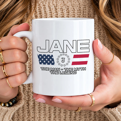 The Man The Myth The Legend Us Flag Mug JANE 13K1 MG23