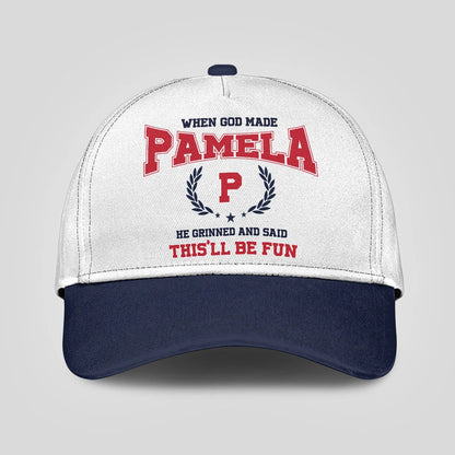 When God Made Your Name He Grinned And Said This'll Be Fun Blue Cap PAMELA 13K1 C57PF
