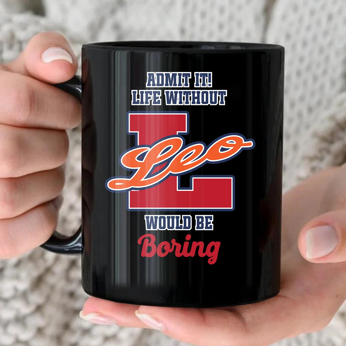 Admit It Life Without Your Name Would Be Boring Sporty Mug LEO 13K1 MG17