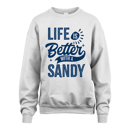 SANDY 13K1-116 Personalized Name Quote T-Shirt Life Is Better With Unisex Gift