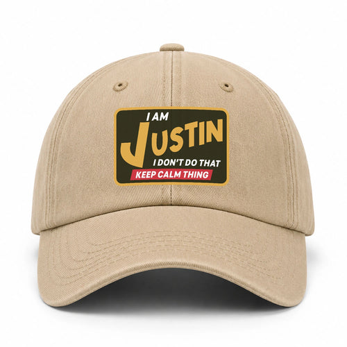 I Am Your Name I Don't Do That Keep Calm Thing Cap JUSTIN 13K1 C54PF
