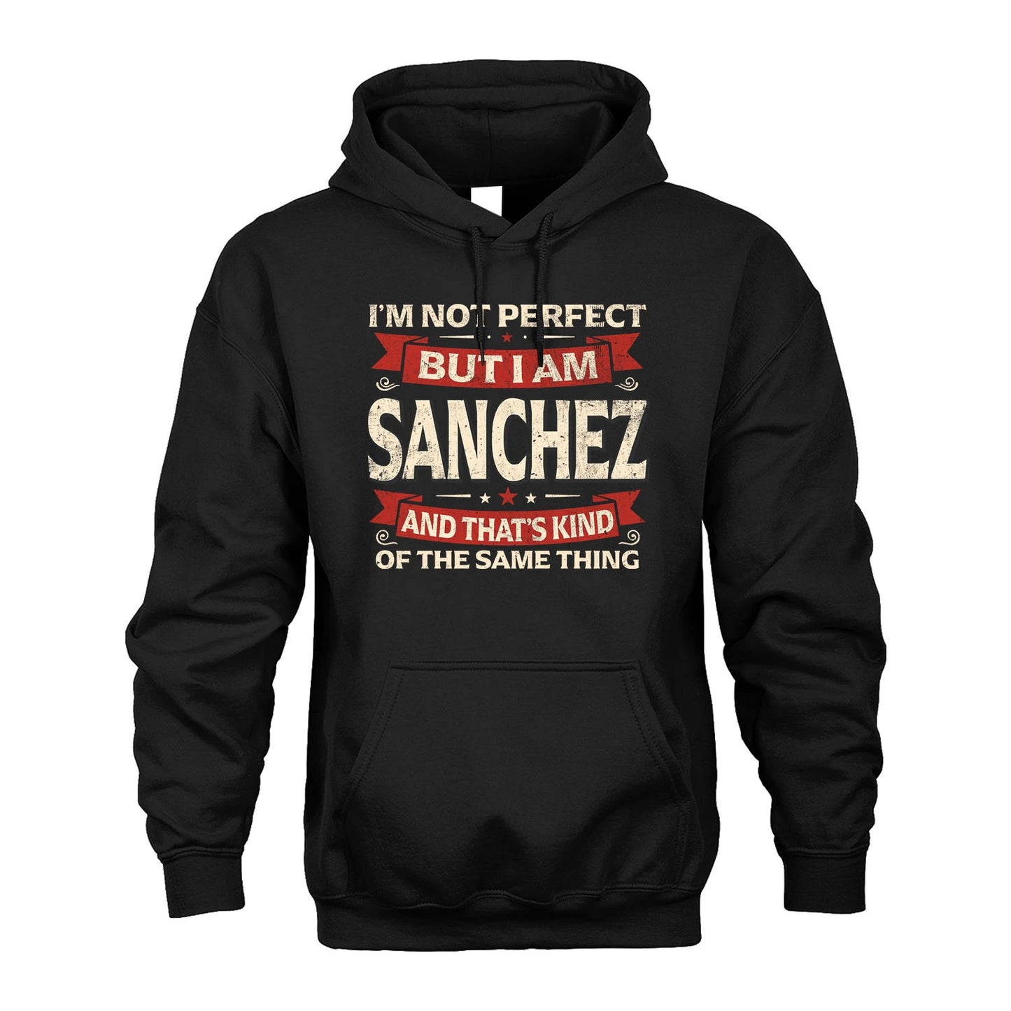 SANCHEZ 13K1-566 I'm Not Perfect But I Am...