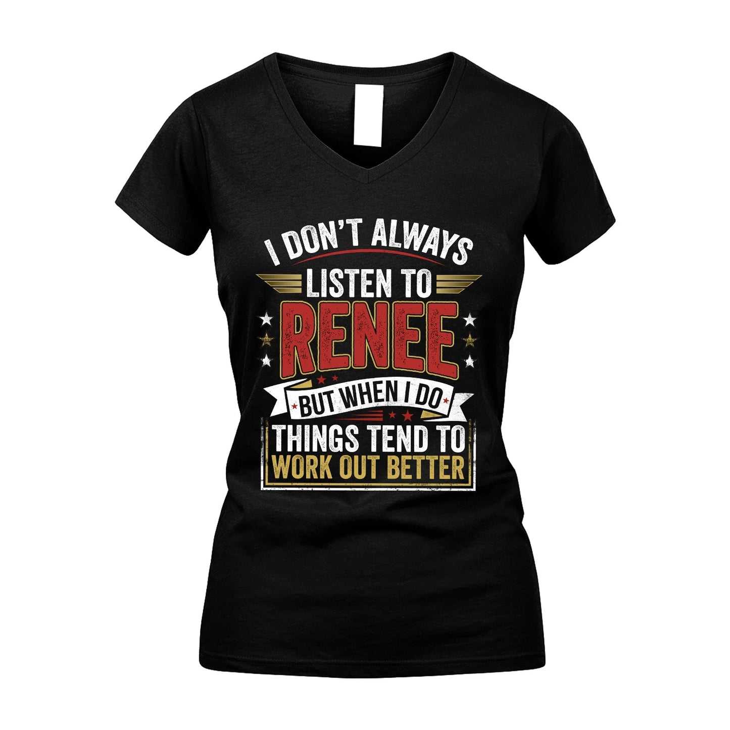 RENEE 13K1-542 I Don't Always Listen To ...