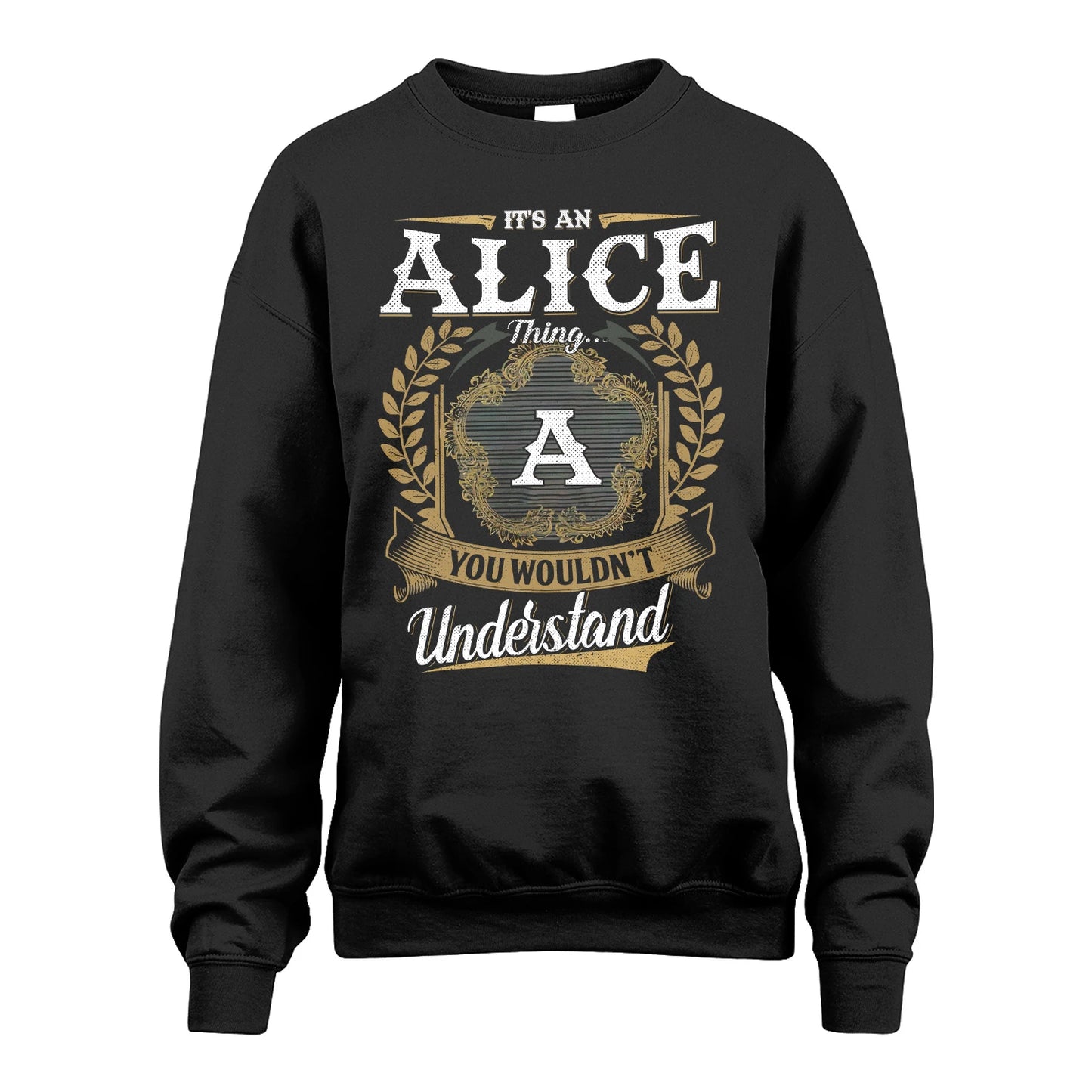 ALICE 13K1-1–Personalized Name Quote Apparel “It’s an NAME Thing You Wouldn’t Understand”