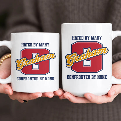 Hated By Many Confronted By None Cool Mug GRAHAM 13K1 MG16