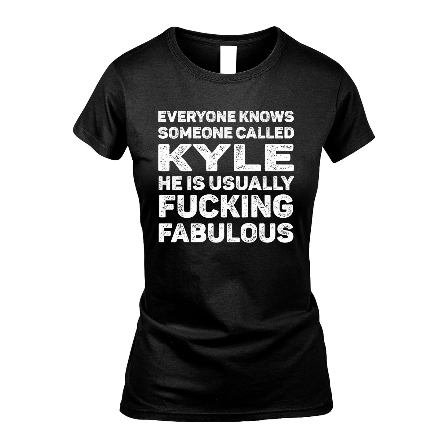 KYLE 13K1-500–Personalized Funny Quote Apparel “Everyone Knows Someone called...”