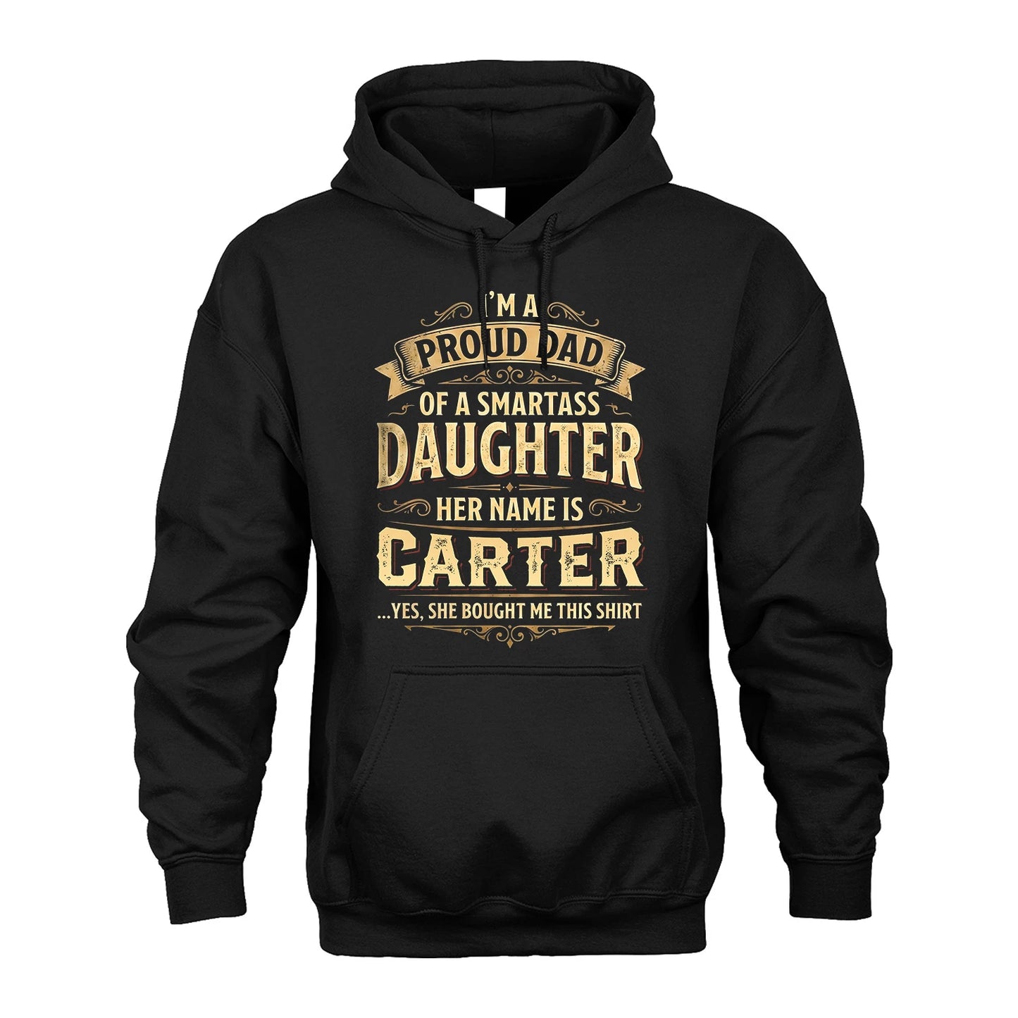 CARTER 13K1-356 I'm A Proud Dad Of A Smartass Daughter Her Name Is...