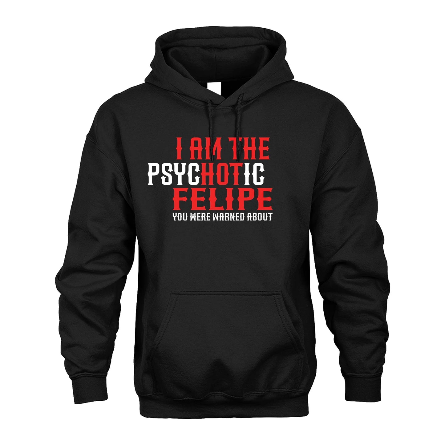 FELIPE 13K1-544 I Am The Psychotic Name You Were Warned About