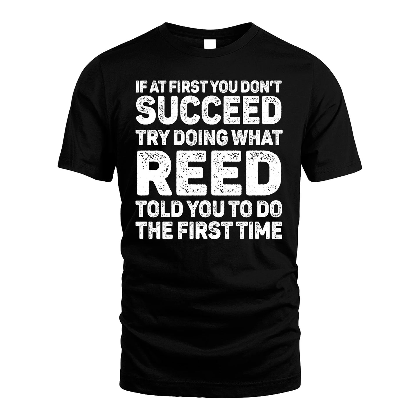 REED 13K1-117   Personalized Funny Quote Apparel If At First You Dont Succeed