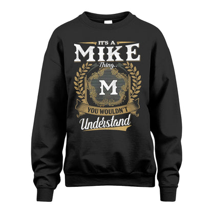 MIKE 13K1-1–Personalized Name Quote Apparel “It’s an NAME Thing You Wouldn’t Understand”