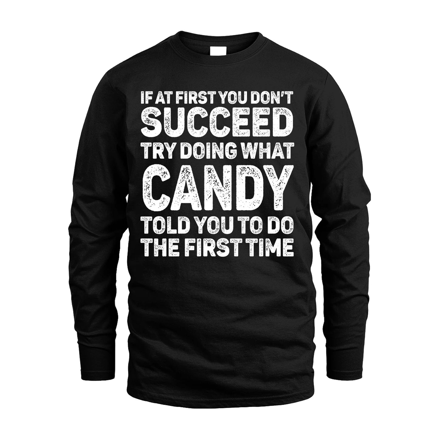 CANDY 13K3-117Personalized Funny Quote Apparel If At First You Dont Succeed