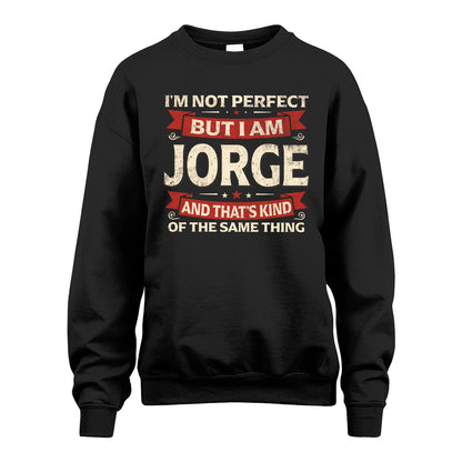JORGE 13K1-566 I'm Not Perfect But I Am...