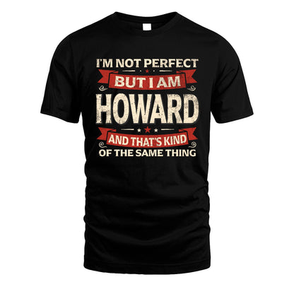 HOWARD 13K1-566 I'm Not Perfect But I Am...