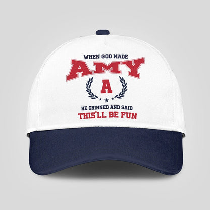 When God Made Your Name He Grinned And Said This'll Be Fun Blue Cap AMY 13K1 C57PF