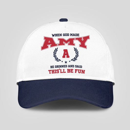 When God Made Your Name He Grinned And Said This'll Be Fun Blue Cap AMY 13K1 C57PF