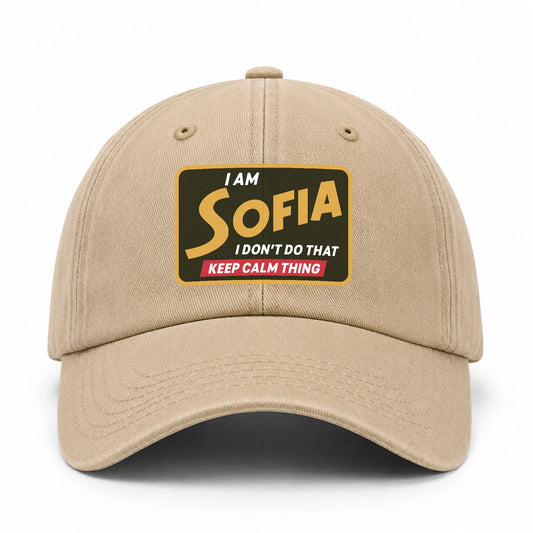 I Am Your Name I Don't Do That Keep Calm Thing Cap SOFIA 13K1 C54PF