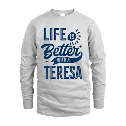 TERESA 13K1-116 Personalized Name Quote T-Shirt Life Is Better With Unisex Gift