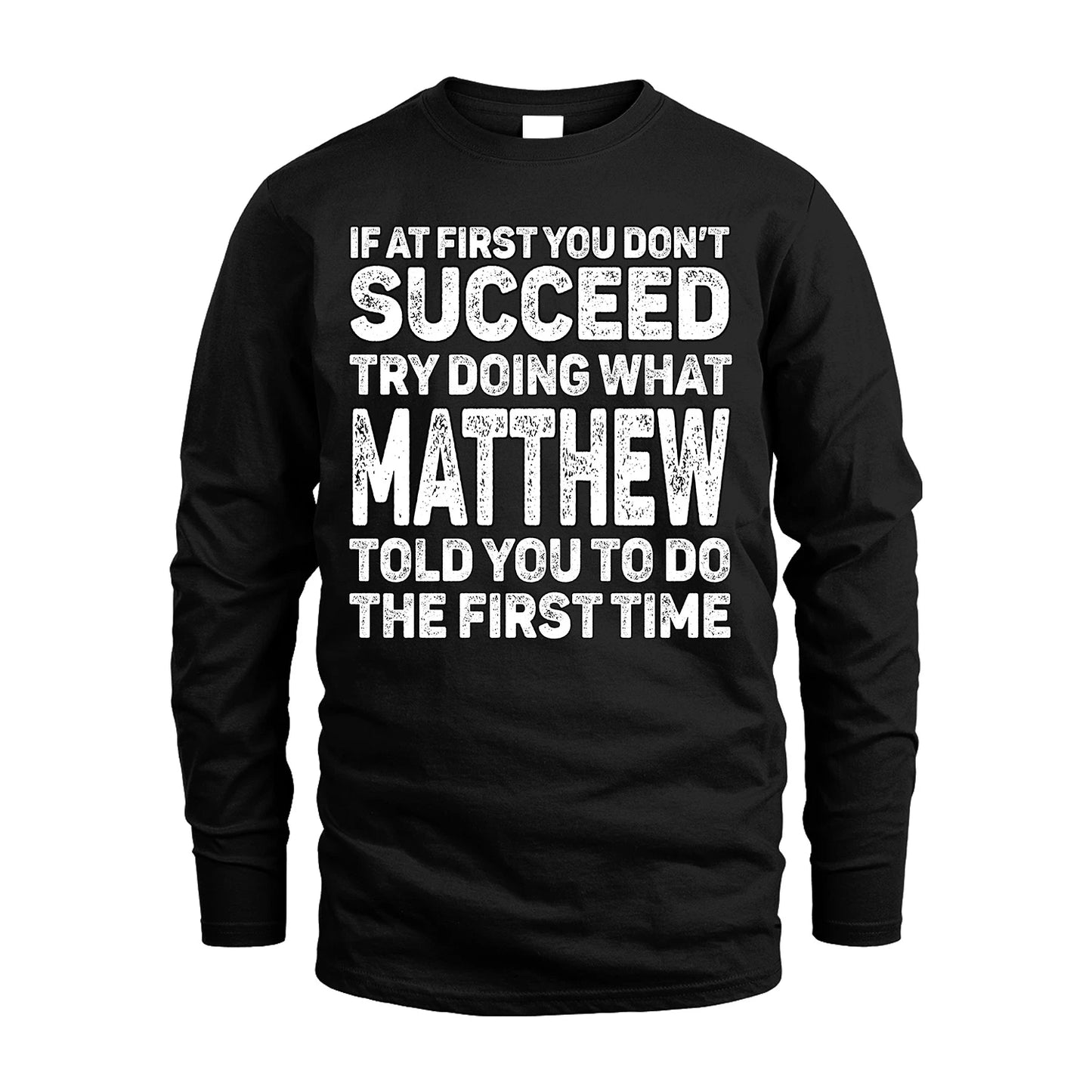 MATTHEW 13K1-117   Personalized Funny Quote Apparel If At First You Dont Succeed