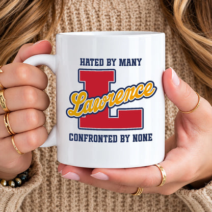 Hated By Many Confronted By None Cool Mug LAWRENCE 13K1 MG16