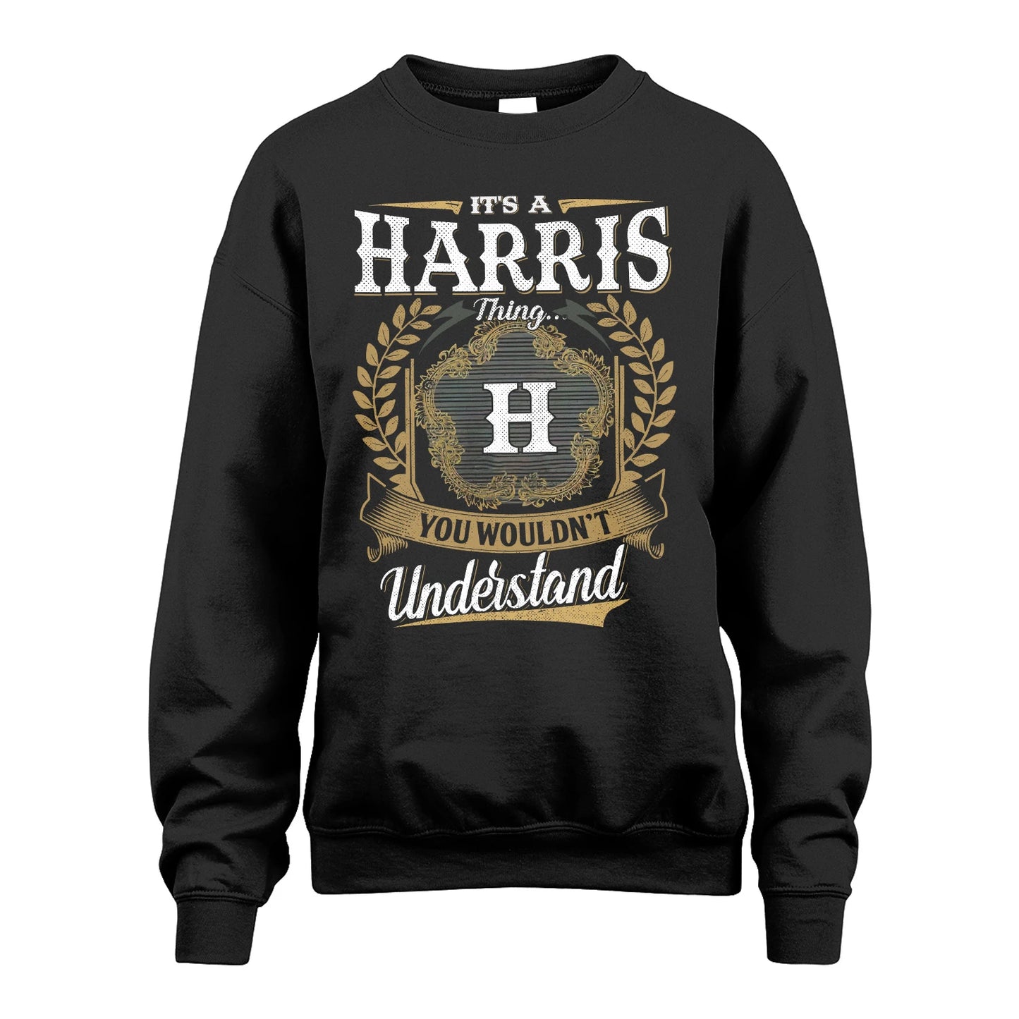 HARRIS 13K1-1–Personalized Name Quote Apparel “It’s an NAME Thing You Wouldn’t Understand”