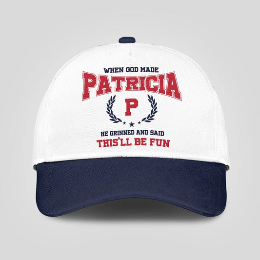 When God Made Your Name He Grinned And Said This'll Be Fun Blue Cap PATRICIA 13K1 C57PF