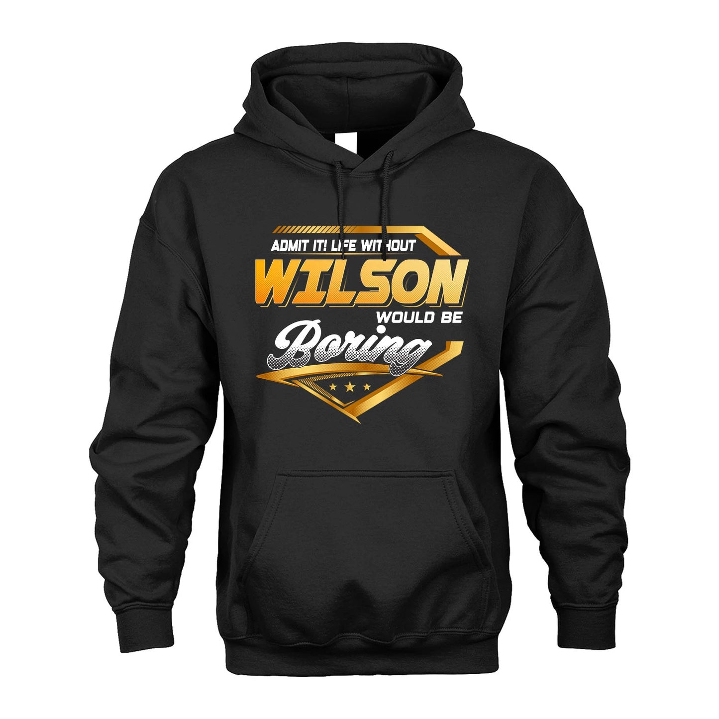 WILSON 13K1-513 Personalized "Admit It! Life Without ... Would Be Boring"