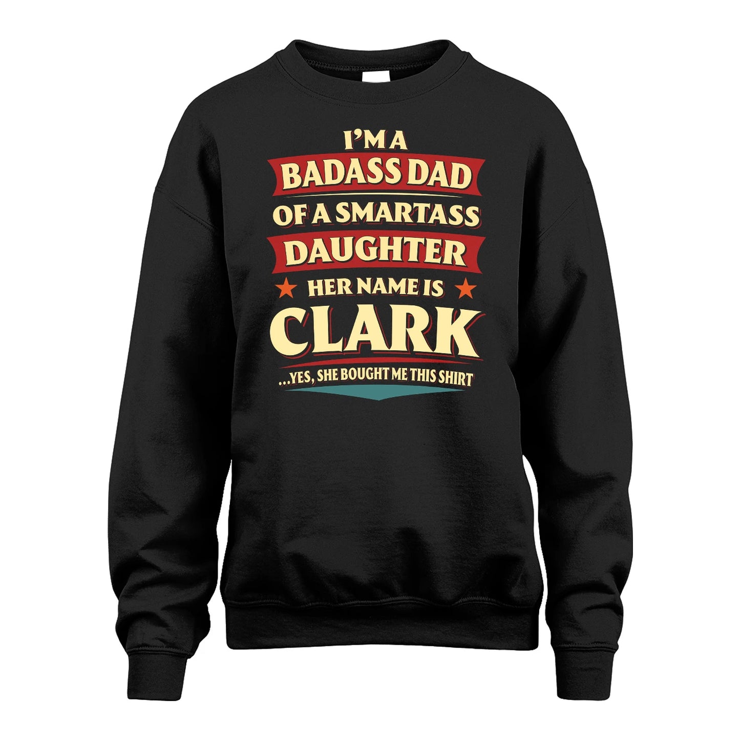 CLARK 13K1-535 I'm A Badass Dad Of A Smartass Daughter Her Name Is ...