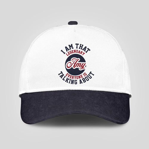 I Am That Legendary Your Name Everyone Is Talking About Baseball Cap AMY 13K1 C107PF