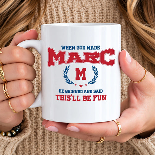 When God Made Your Name Personalized Mug MARC 13K1 MG08