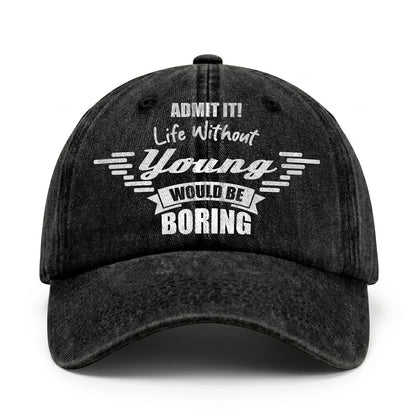 Admit It Life Without Your Name Would Be Boring Vintage Cap YOUNG 13K1 C44PF