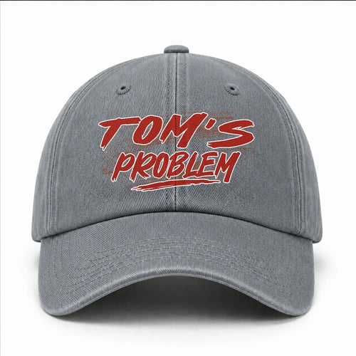 Someone's Problem Funny Washed Cap TOM 13K1 C80PF