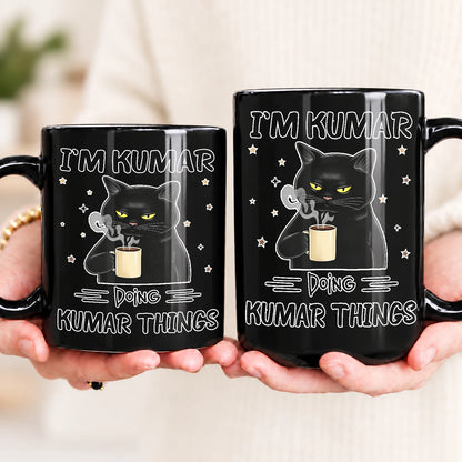 I'm Name Doing Name Things Funny Black Cat Mug KUMAR 13K1 MG37