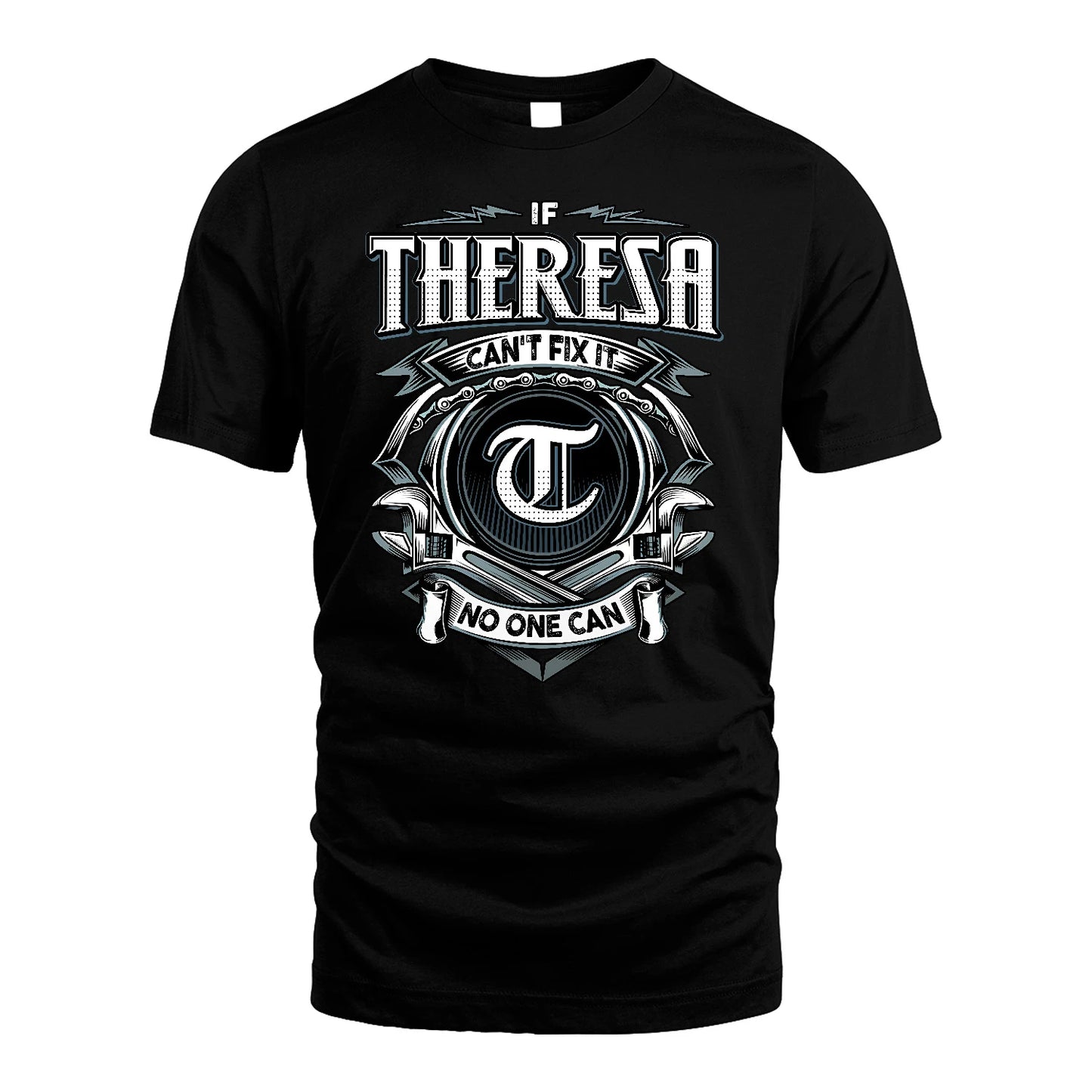THERESA 13K1-510 Personalized  "Can’t Fix It No One Can"