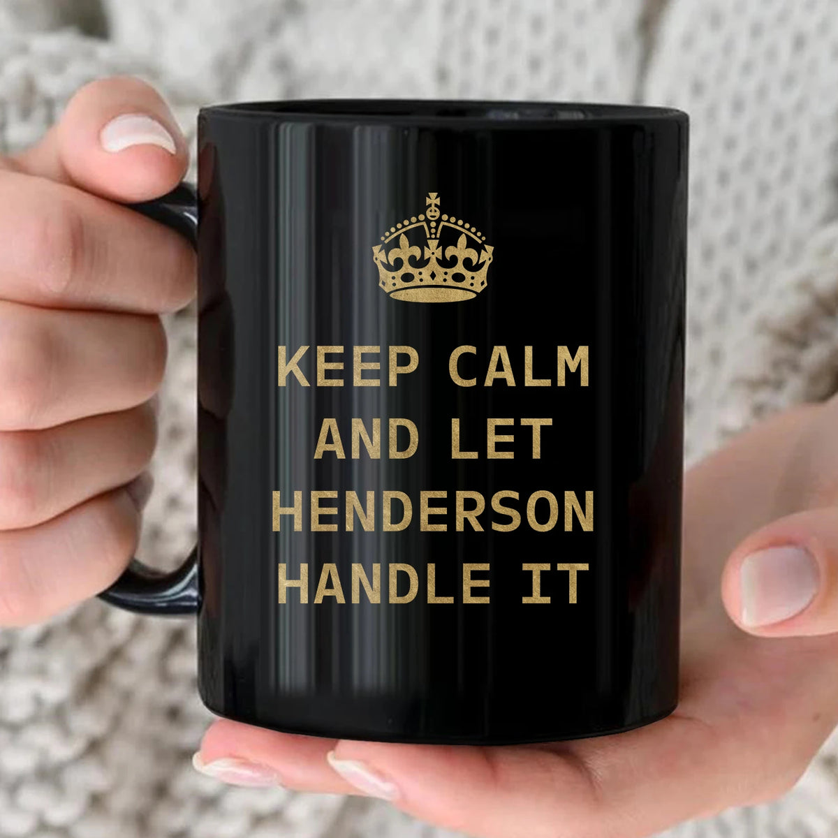 Keep Calm And Let Your Name Handle It Red Crown Mug HENDERSON 13K1 MG32